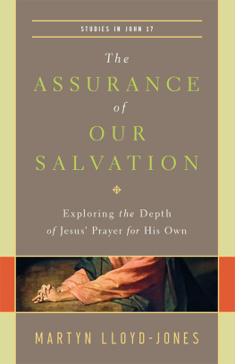 Lloyd-Jones Assurance of our salvation: exploring the depth of jesus prayer for his own