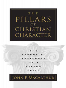 MacArthur The Pillars of Christian Character: the Basic Essentials of a Living Faith