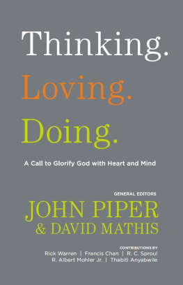 Mohler Jr. R. Albert - Thinking. Loving. Doing. (Contributions by: a Call to Glorify God with Heart and Mind