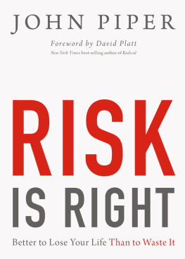 Piper - Risk is right: better to lose your life than to waste it