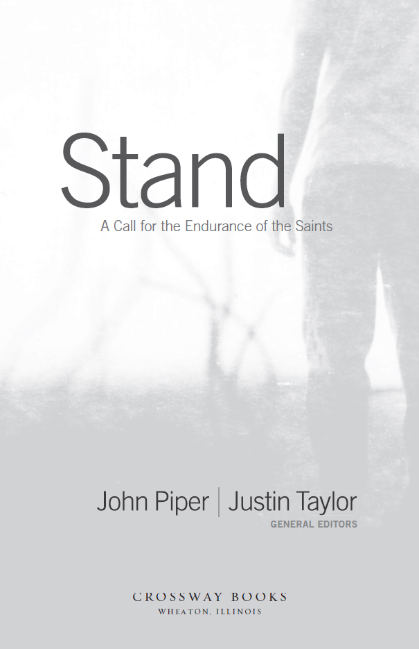 Stand Copyright 2008 by Desiring God Published by Crossway Books a publishing - photo 1