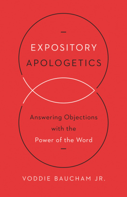 Voddie Baucham - Expository apologetics: answering objections with the power of the word