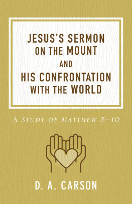 Carson - Jesuss sermon on the mount and his confrontation with the world: a study of matthew 5-10