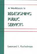 title A Workbook in Redesigning Public Services author Ruchelman - photo 1