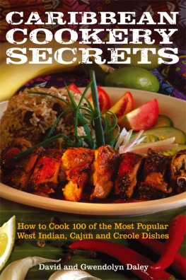 Daley Gwendolyn - Caribbean cookery secrets: how to cook 100 of the most popular West Indian, Cajun and Creole dishes