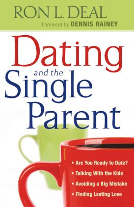 Deal - Dating and the Single Parent: * Are You Ready to Date?* Talking With the Kids * Avoiding a Big Mistake* Finding Lasting Love