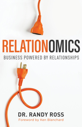 Dr. Randy Ross Relationomics: business powered by relationships