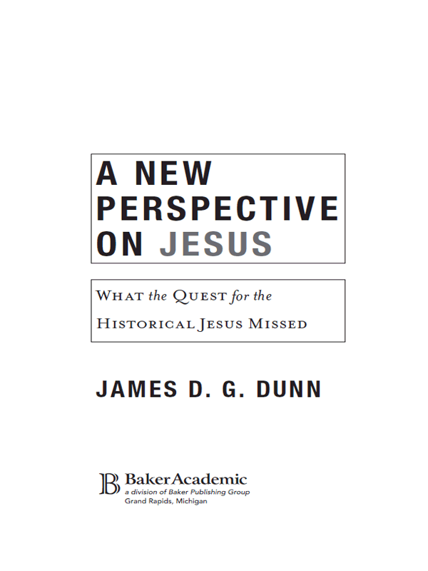 2005 by James D G Dunn Published by Baker Academic a division of Baker - photo 2