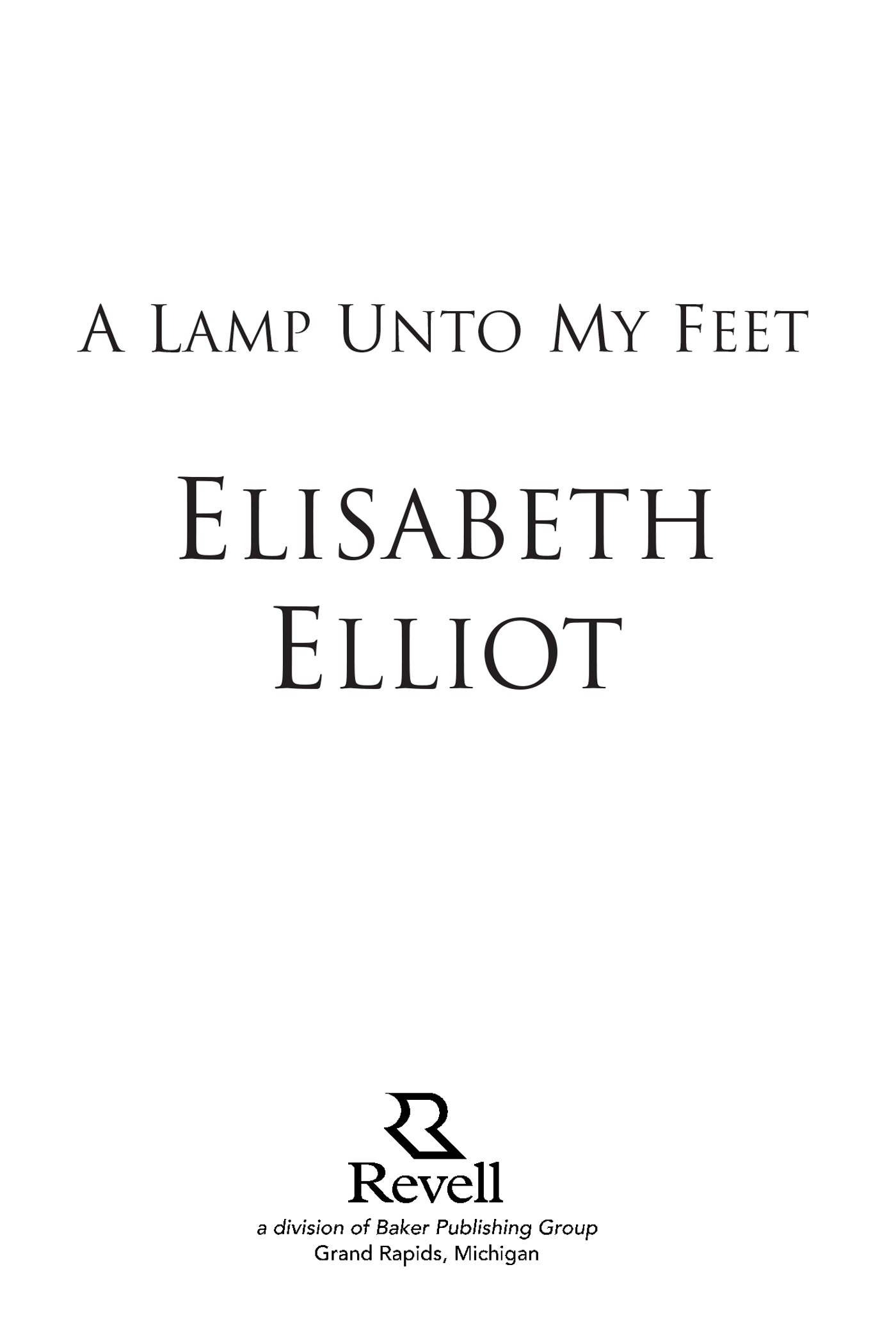 1985 Elisabeth Elliot Published by Revell a division of Baker Publishing Group - photo 1