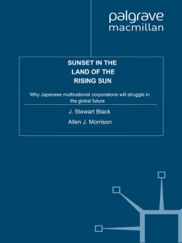 J. Stewart Black Sunset in the Land of the Rising Sun: Why Japanese Multinational Corporations Will Struggle in the Global Future (Insead Business Press)