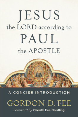 Fee Gordon D Jesus the lord according to paul the apostle: a concise introduction