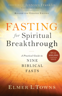 Franklin Jentezen - Fasting for spiritual breakthrough: a practical guide to nine biblical fasts