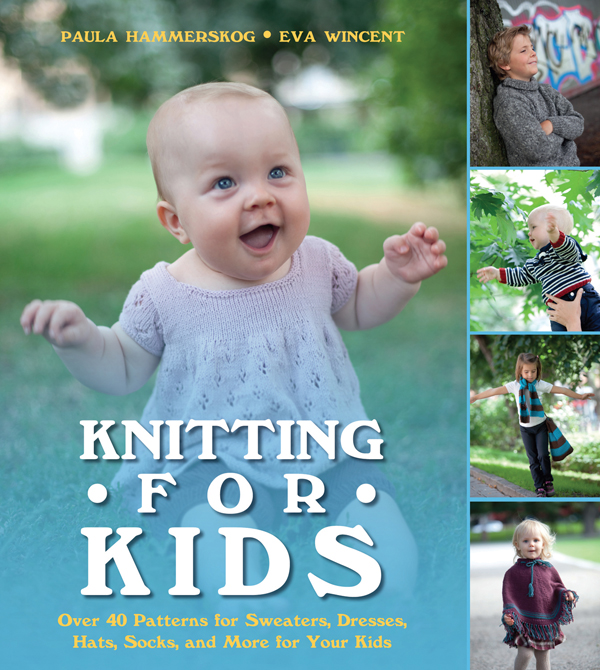 Pamela Hammerskog Eva Wincent Knitting for Kids Over 40 Patterns for - photo 1