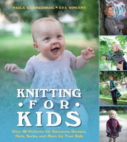 Wincent Eva - Knitting for kids: over 40 patterns for sweaters, dresses, hats, socks, and more for your kids