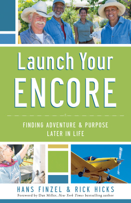 Finzel Hans Launch Your Encore: Finding Adventure and Purpose Later in Life