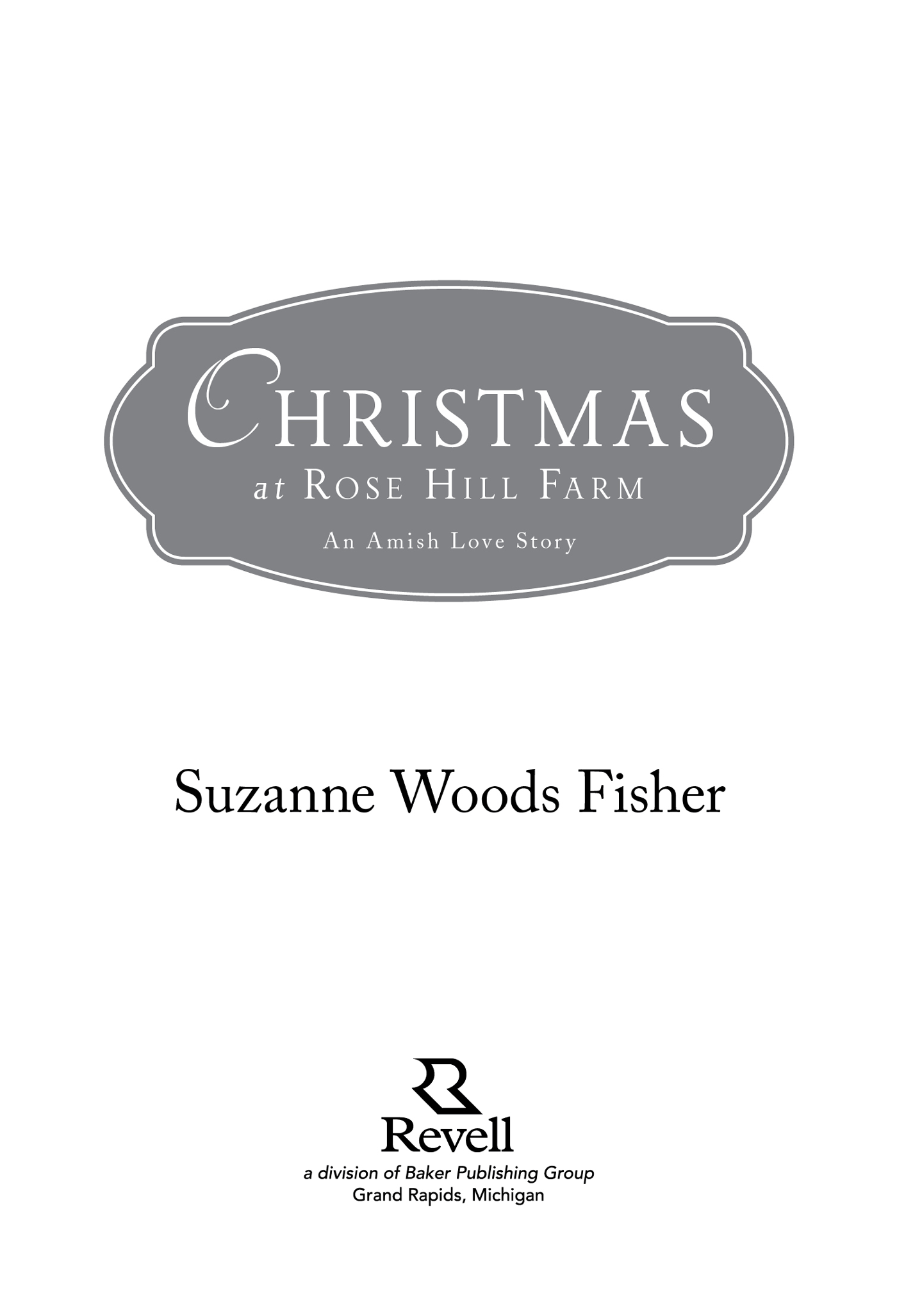 2014 by Suzanne Woods Fisher Published by Revell a division of Baker Publishing - photo 1