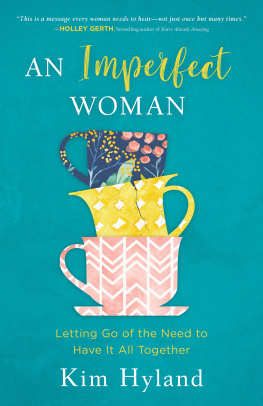 Hyland - An Imperfect Woman: Letting Go of the Need to Have It All Together