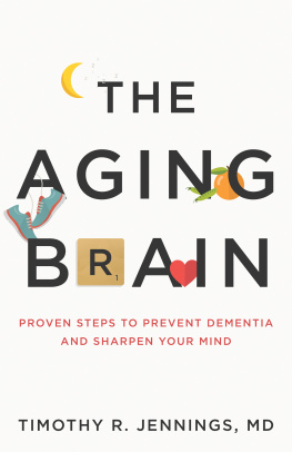 Jennings - The Aging Brain: Proven Steps to Prevent Dementia and Sharpen Your Mind