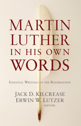 Kilcrease Jack D. - Martin Luther in His Own Words