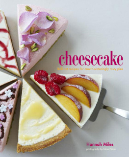 Miles - Cheesecake: 60 classic and original recipes for heavenly desserts