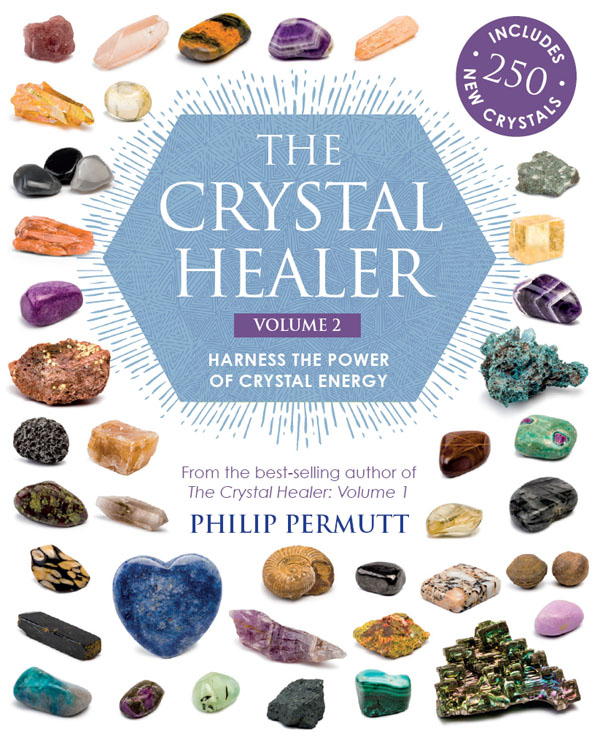 THE CRYSTAL HEALER VOLUME 2 THE CRYSTAL HEALER VOLUME 2 HARNESS THE - photo 1