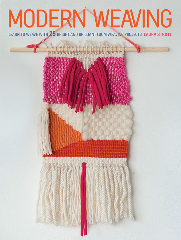 Modern Weaving Learn to weave with 25 bright and brilliant loom weaving projects - image 1