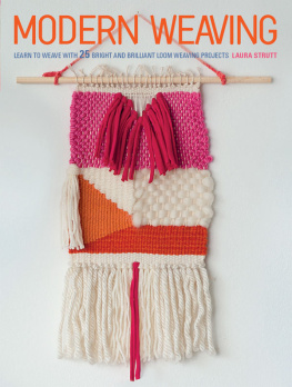 Strutt - Modern Weaving: Learn to weave with 25 bright and brilliant loom weaving projects