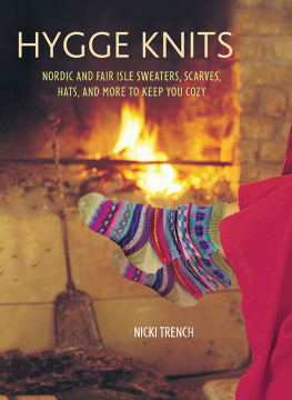 Trench - Hygge Knits: Nordic and Fair Isle sweaters, scarves, hats, and more to keep you cozy