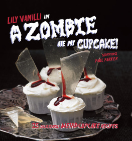 Vanilli A Zombie Ate My Cupcake: 25 delicious weird cupcake recipes