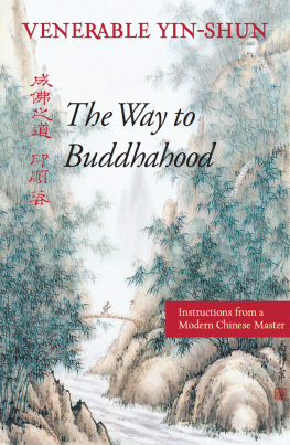 Yin-shun. - The Way to Buddhahood: Instructions from a Modern Chinese Master