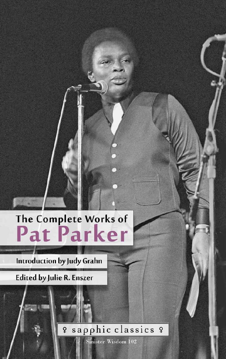 The Complete Works of Pat Parker Edited by Julie R Enszer - photo 1