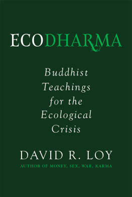 Loy Ecodharma: Buddhist teachings for the ecological crisis