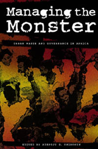 title Managing the Monster Urban Waste and Governance in Africa Edited - photo 1