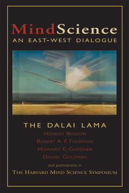 Thurman Robert A. F. - MindScience: an East-West dialogue: proceedings of a symposium sponsored by the Mind/Body Medical Institute of Harvard Medical School & New England Deaconess Hospital and Tibet House New York