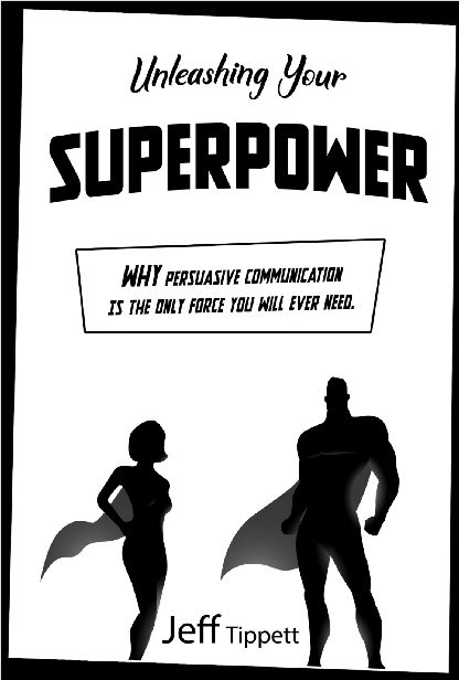 Unleashing Your SUPERPOWER Copyright 2019 by Jeff Tippett All rights reserved - photo 1