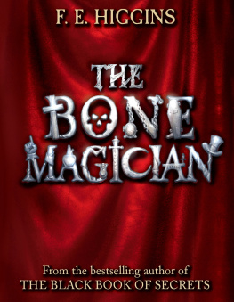 F. E. Higgins - The Bone Magician (Tales from the Sinister City, Book 2)