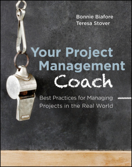 Biafore Bonnie Your project management coach: best practices for managing projects in the real world