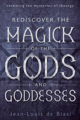 Biasi Rediscover the magick of the gods and goddesses: revealing the mysteries of theurgy