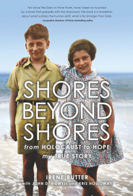 Bidwell John - Shores beyond shores: from Holocaust to hope: my true story