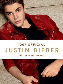 Bieber 100 % official Justin Bieber: just getting started