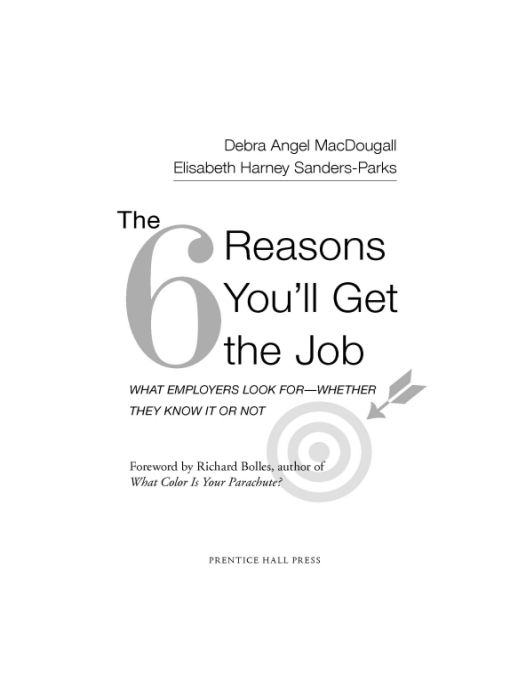 Table of Contents PRAISE FOR The 6 Reasons Youll Get the Job Once again - photo 1