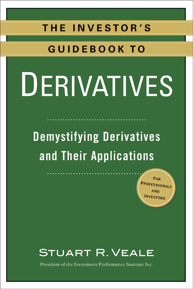 THE INVESTORS GUIDEBOOK TO DERIVATIVES THE INVESTORS GUIDEBOOK TO - photo 1