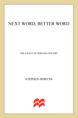 Dobyns - Next word, better word: the craft of writing poetry