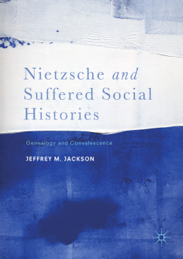 Jackson - Nietzsche and Suffered Social Histories Genealogy and Convalescence