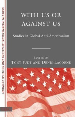 JudtTony - With us or against us: studies in global anti -americanism