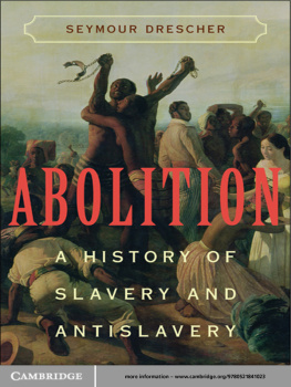 Drescher - Abolition: a history of slavery and antislavery