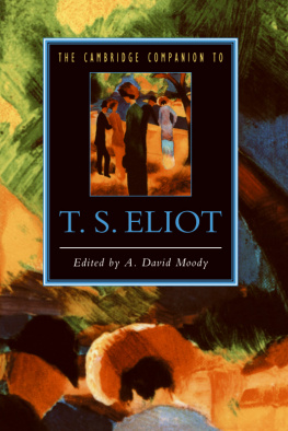Eliot Thomas Stearns - The Cambridge companion to T.S. Eliot