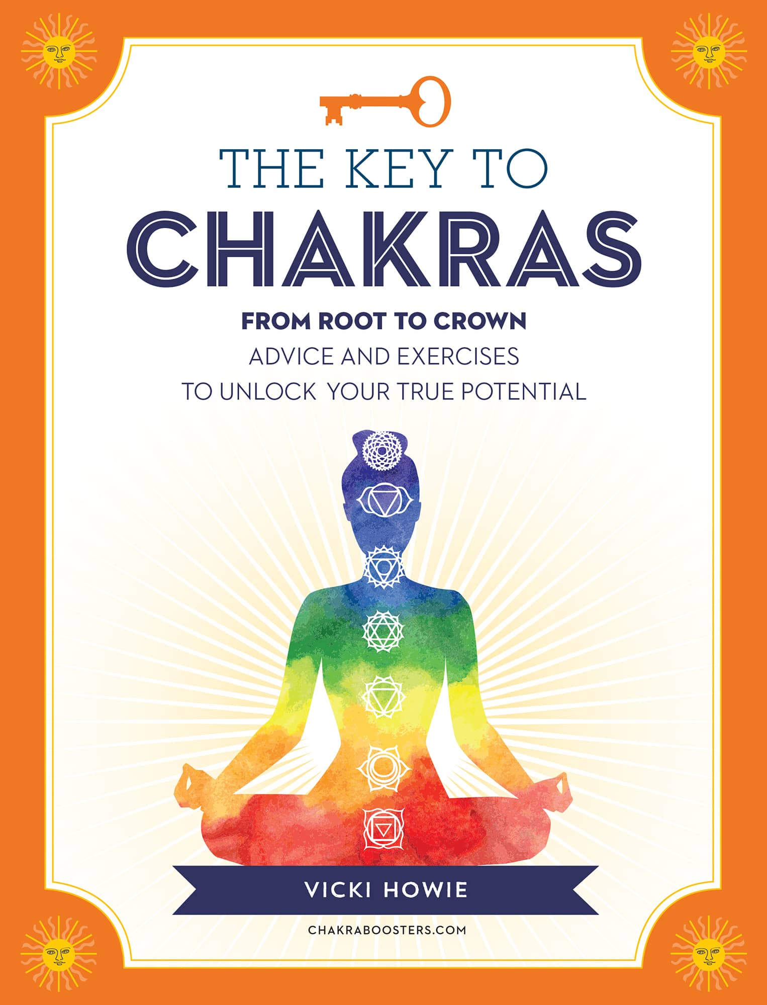 THE KEY TO THE CHAKRAS FROM BALANCE TO HEALING ADVICE AND EXERCISES TO - photo 1