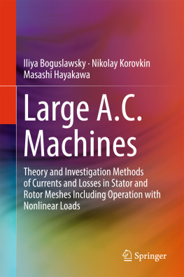 Boguslawsky Iliya - Large AC Machines: Theory and Investigation Methods of Currents and Losses in Stator and Rotor Meshes Including Operation with Nonlinear Loads