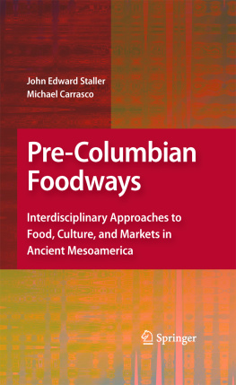 Carrasco Michael - Pre-columbian foodways: interdisciplinary approaches to food, culture and markets in ancient Mesoamerica